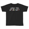 How You Doin of The Friends Parody Toddler T-shirt