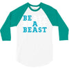 Be A Beast 3/4 Sleeve Shirt