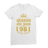 queens are born in 1981 Ladies Fitted T-Shirt