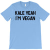 kale yeah i'm vegan T-Shirt