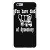 you have died of dysentery iPhone 6 Plus/6s Plus Case