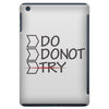 do not try iPad Mini