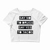 drugs and tacos Crop Top