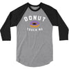 donut touch me funny 3/4 Sleeve Shirt