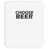 choose beer Mousepad