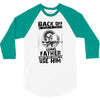 Back Off I Have A Crazy Grandfather And I am not Afraid To Use Him 3/4 Sleeve Shirt