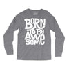 born to be awesome Long Sleeve Shirts