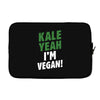 Kale Yeah I'm Vegan! Laptop sleeve
