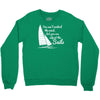 you cant control wind but Crewneck Sweatshirt