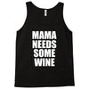 mamma needs some wine Tank Top
