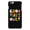 good vibes only iPhone 6 Plus/6s Plus Case