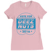 vote deez nuts Ladies Fitted T-Shirt