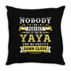 Nobody Is Perfect But If You Are A Yaya You Are Pretty Damn Close Throw Pillow