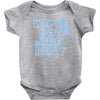 we&rsquo;ve got the beat Baby Onesie