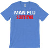 man flu survivor T-Shirt