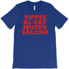yippee ki yay mister falcon T-Shirt