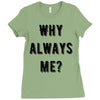 why always me Ladies Fitted T-Shirt