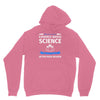 evidence based science! when do we want it. Unisex Hoodie