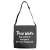 Dear Math Stop Asking To Find Your X, He Is Not Coming Back Adjustable Strap Totes