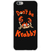 don't be krabby iPhone 6/6s Case