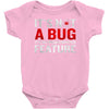 it's not a bug Baby Onesie