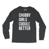 chubby girls cuddle better funny Long Sleeve Shirts