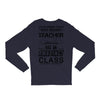 This 4 TH Grade Teacher Has An Amazing! Class Long Sleeve Shirts