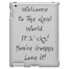 welcome to real world iPad 3 and 4 Case