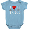I Love U Too Infant Clothing