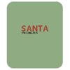 santa i'm a big fun Mousepad