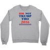 idk not trump though 2016 Crewneck Sweatshirt