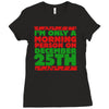 i'm only a morning person on december 25th Ladies Fitted T-Shirt