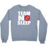 team no sleep Crewneck Sweatshirt