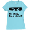 it's okay i'm a ninja Ladies Fitted T-Shirt