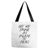 Get Me Drunk And Enjoy The Show Tote Bags