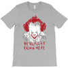 we all float down here T-Shirt