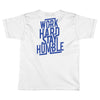 Work Hard, Stay Humble Toddler T-shirt