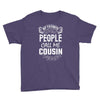 My Favorite People Call Me Cousin Youth Tee