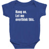hang on. let me overthink this Baby Bodysuit