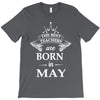 the best teachers are born in may T-Shirt