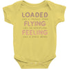 loaded like a freight train flying like an aeroplane feeling like a sp Baby Bodysuit