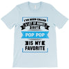 I've Been Called A Lot Of Names But Pop Pop Is My Favorite T-Shirt