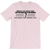 what if i told you T-Shirt