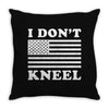 I Dont Kneel Throw Pillow