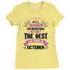 all women created equal but the best born in October Ladies Fitted T-Shirt