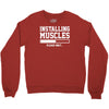 installing muscles funny Crewneck Sweatshirt