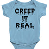 creep it real Baby Onesie