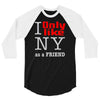 i only like ny as a friend 3/4 Sleeve Shirt