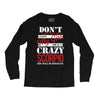 don't flirt with me i love may girl she is a crazy scorpio she will mu Long Sleeve Shirts