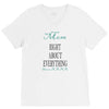 mom right about everything since xxxx V-Neck Tee